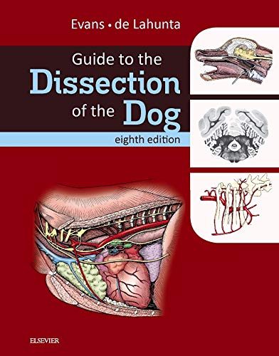 Guide to the Dissection of the Dog [Hardcover] Evans PhD, Howard E. and de Lahunta DVM  PhD, Alexander