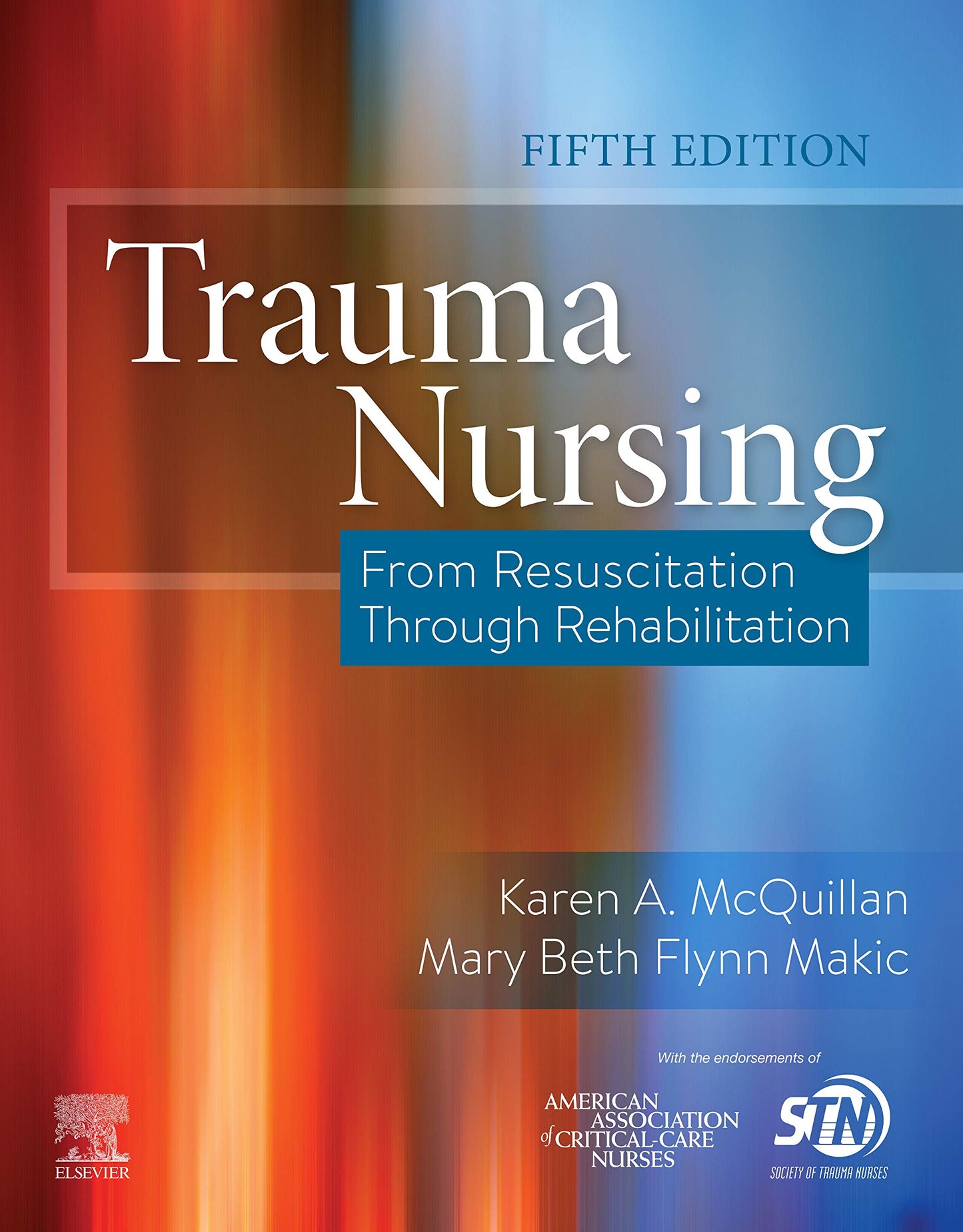 Trauma Nursing [Paperback] McQuillan RN  MS  CNS-BC  CCRN  CNRN  TCRN  FAAN, Karen A.; Makic PhD  RN  CCNS  CCRN  FAAN  FNAP  FCNS, Mary Beth Flynn and Whalen RN  BSN  MHA, Eileen