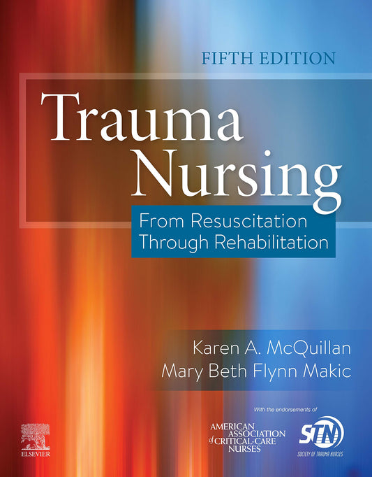 Trauma Nursing [Paperback] McQuillan RN  MS  CNS-BC  CCRN  CNRN  TCRN  FAAN, Karen A.; Makic PhD  RN  CCNS  CCRN  FAAN  FNAP  FCNS, Mary Beth Flynn and Whalen RN  BSN  MHA, Eileen