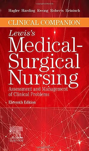 Clinical Companion to Lewis's Medical-Surgical Nursing: Assessment and Management of Clinical Problems, 11e