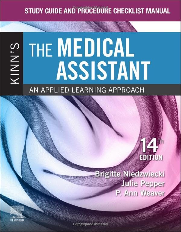 Study Guide and Procedure Checklist Manual for Kinn's The Medical Assistant Niedzwiecki RN  MSN  RMA, Brigitte; Pepper BS  CMA (AAMA), Julie and Weaver MSEd  MT(ASCP), P. Ann