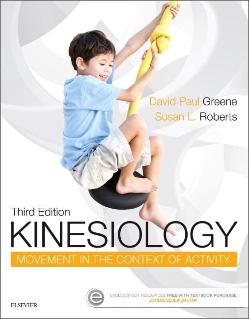 Kinesiology: Movement in the Context of Activity [Paperback] Greene PhD  MS  OTR, David Paul and Susan L. Roberts