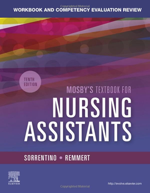 Workbook and Competency Evaluation Review for Mosby's Textbook for Nursing Assistants [Paperback] Sorrentino PhD  RN, Sheila A. and Remmert MS  RN, Leighann