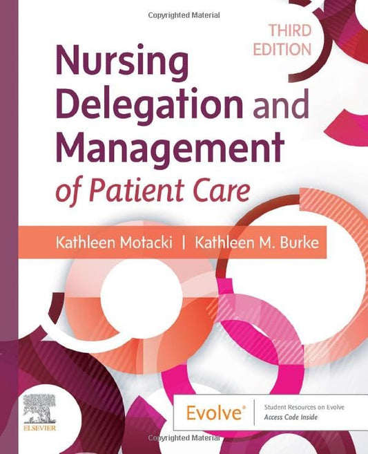 Nursing Delegation and Management of Patient Care [Paperback] Motacki RN  MSN, Kathleen and Burke RN  PhD, Kathleen