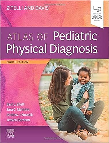 Zitelli and Davis' Atlas of Pediatric Physical Diagnosis [Hardcover] McIntire MD, Sara C.; Nowalk MD  PhD, Andrew J; Garrison MD, Jessica and Zitelli MD, Basil J.