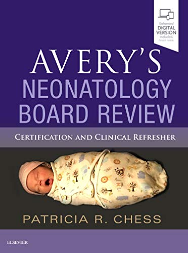 Avery's Neonatology Board Review: Certification and Clinical Refresher [Paperback] Batchelor Chess M.D.  M.S., Patricia R.