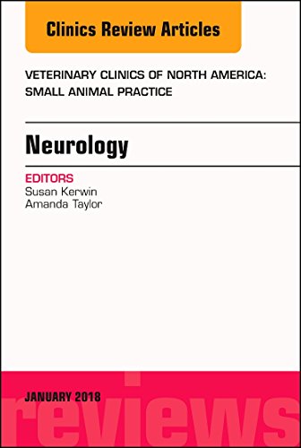 Neurology, An Issue of Veterinary Clinics of North America: Small Animal Practice (Volume 48-1) (The Clinics: Veterinary Medicine, Volume 48-1) [Hardcover] Kerwin DVM  MS, Sharon and Taylor DVM  DACDIM, Amanda