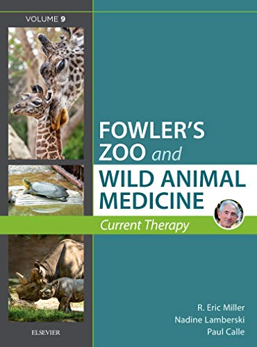 Miller - Fowler's Zoo and Wild Animal Medicine Current Therapy, Volume 9 [Hardcover] Miller DVM  DACZM  DECZM (Hon. ï¿½ ZHM, Eric R.; Lamberski DVM  DACZM  DECZM (ZHM), Nadine and Calle VMD  DACZM  DECZM (ZHM), Paul P