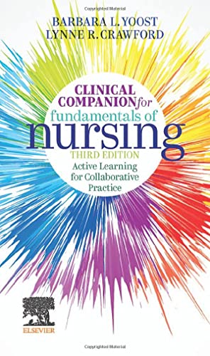 Clinical Companion for Fundamentals of Nursing: Active Learning for Collaborative Practice [Paperback] Yoost MSN  RN  CNE  ANEF, Barbara L and Crawford MSN  MBA  RN  CNE, Lynne R