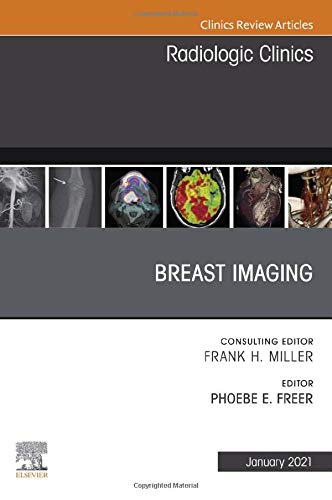 Breast Imaging, An Issue of Radiologic Clinics of North America (Volume 59-1) (The Clinics: Radiology, Volume 59-1) [Hardcover] Freer, Phoebe