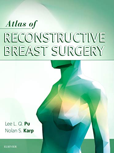 Atlas of Reconstructive Breast Surgery [Hardcover] Pu MD  PhD  FACS  FICS, Lee L.Q. and Karp, Nolan S