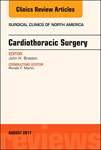 Cardiothoracic Surgery, An Issue of Surgical Clinics (Volume 97-4) (The Clinics: Surgery, Volume 97-4) [Hardcover] Braxton MD  MBA, John H.