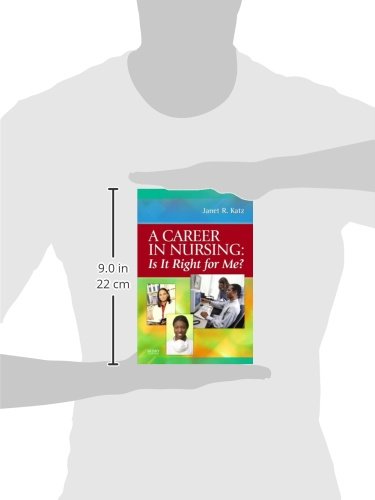 A Career in Nursing: Is it right for me?, 1e Janet R. Katz