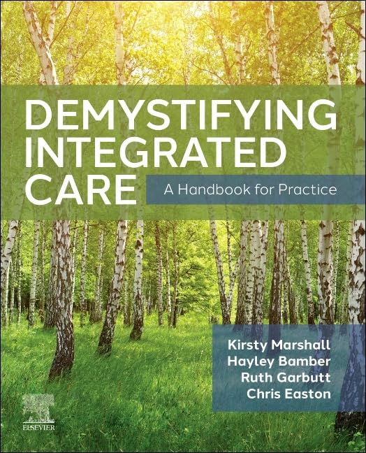 Demystifying Integrated Care: A Handbook for Practice [Paperback] Marshall, Kirsty; Bamber, Hayley; Garbutt BA(Hons) MA PhD PGDip DipSW, Ruth and Easton, Chris