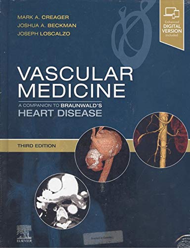 Vascular Medicine: A Companion to Braunwald's Heart Disease: Expert Consult - Online and Print [Hardcover] Creager M.D.  F.A.H.A  F.A.C.C., Mark; Beckman MD, Joshua A. and Loscalzo MD  PhD, Joseph