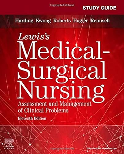 Study Guide for Lewis's Medical-Surgical Nursing: Assessment and Management of Clinical Problems,  11e