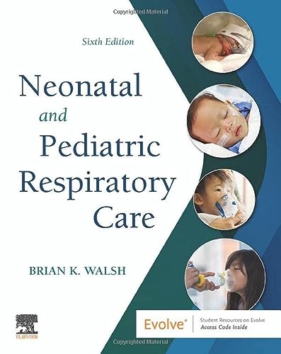 Neonatal and Pediatric Respiratory Care [Paperback] Walsh PhD  RRT-NPS  RRT-ACCS  RPFT  FAARC, Brian K.