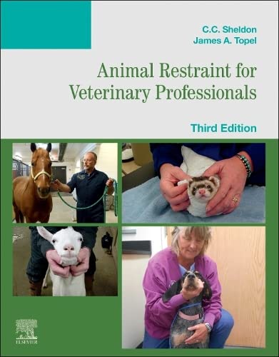 Animal Restraint for Veterinary Professionals [Paperback] Sheldon DVM  MS, C. C. and Topel CVT, James