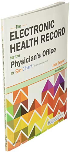 The Electronic Health Record for the Physicianï¿½s Office: For Simchart for the Medical Office Pepper BS  CMA (AAMA), Julie