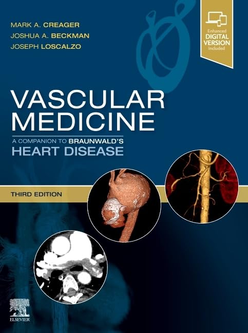 Vascular Medicine: A Companion to Braunwald's Heart Disease: Expert Consult - Online and Print [Hardcover] Creager M.D.  F.A.H.A  F.A.C.C., Mark; Beckman MD, Joshua A. and Loscalzo MD  PhD, Joseph