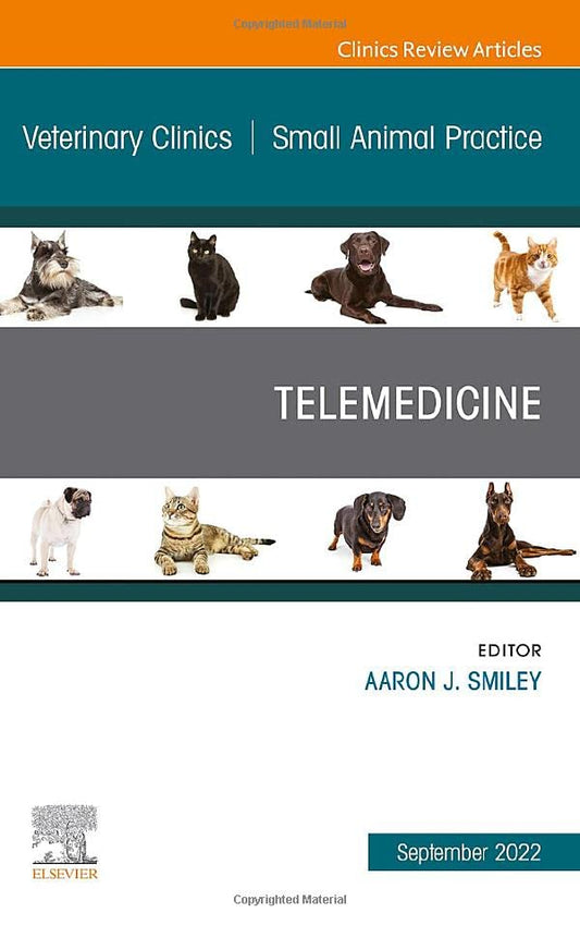 Telemedicine, An Issue of Veterinary Clinics of North America: Small Animal Practice (Volume 52-5) (The Clinics: Internal Medicine, Volume 52-5) [Hardcover] Smiley DVM, Aaron