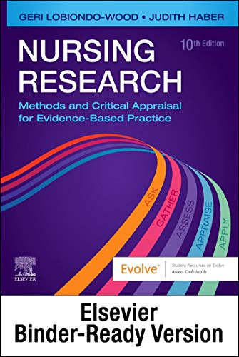 Nursing Research - Binder Ready: Methods and Critical Appraisal for Evidence-Based Practice [Loose Leaf] LoBiondo-Wood PhD  RN  FAAN, Geri and Haber PhD  RN  FAAN, Judith