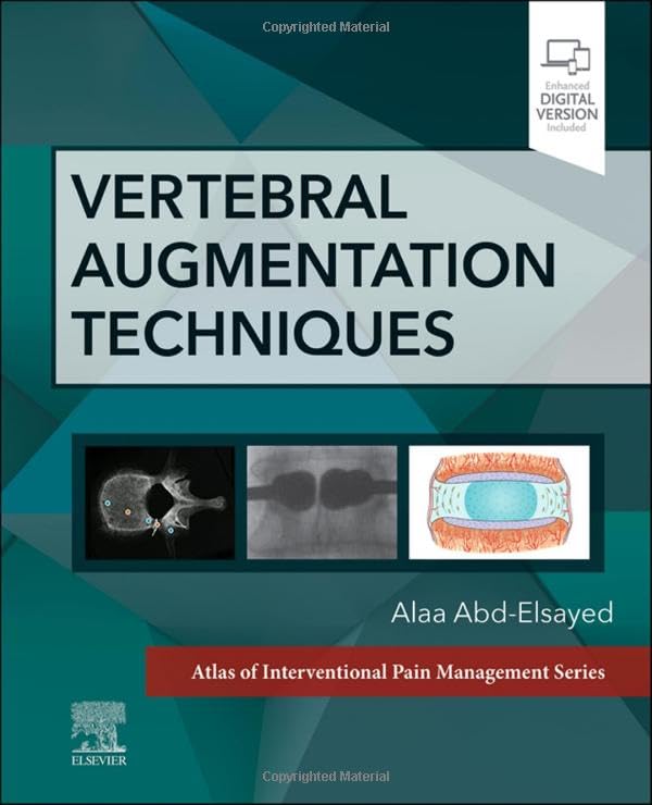 Vertebral Augmentation Techniques (Atlas of Interventional Pain Management) [Hardcover] Abd-Elsayed MD  MPH  FASA, Alaa