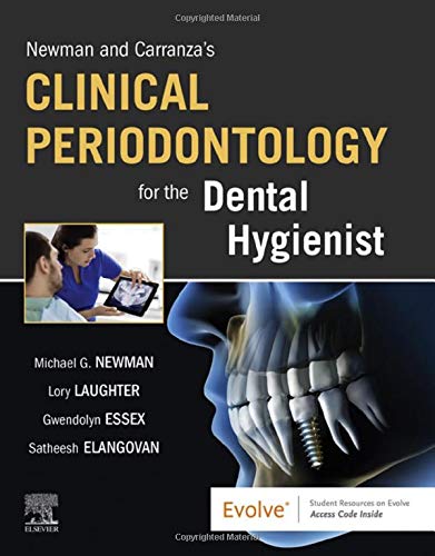 Newman and Carranzaï¿½s Clinical Periodontology for the Dental Hygienist [Paperback] Newman DDS  FACD, Michael G.; Essex RDH  RDHAP  MS  EdD, Gwendolyn; Laughter RDH  MS, Lory and Elangovan BDS  DSc  DMSc, Satheesh