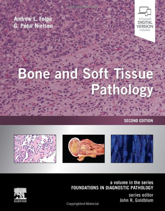 Bone and Soft Tissue Pathology: A volume in the series Foundations in Diagnostic Pathology [Hardcover] Folpe MD, Andrew and Nielsen MD, G. Petur