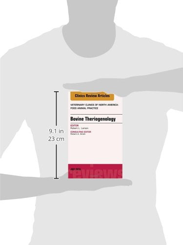 Bovine Theriogenology, An Issue of Veterinary Clinics of North America: Food Animal Practice (Volume 32-2) (The Clinics: Veterinary Medicine, Volume 32-2) [Hardcover] Larson DVM  PhD, Robert L.