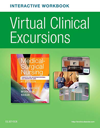 Virtual Clinical Excursions Online and Print Workbook for Medical-Surgical Nursing: Concepts for Interprofessional Collaborative Care Ignatavicius MS  RN  CNE  CNEcl  ANEF, Donna D.