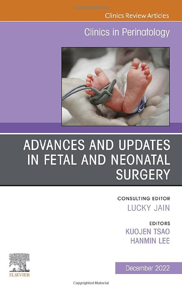 Advances and Updates in Fetal and Neonatal Surgery, An Issue of Clinics in Perinatology (Volume 49-4) (The Clinics: Internal Medicine, Volume 49-4) [Hardcover] Tsao MD  FACS, KuoJen and Lee MD, Hanmin