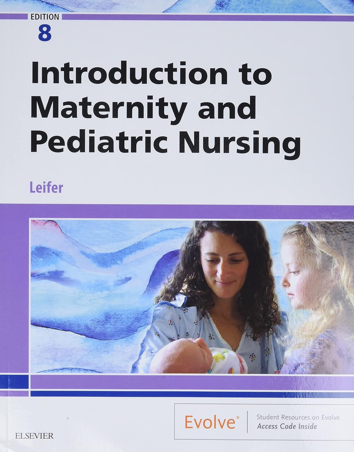 Introduction to Maternity and Pediatric Nursing, 8e