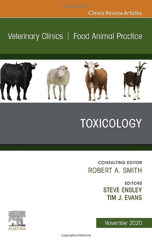 Toxicology, An Issue of Veterinary Clinics of North America: Food Animal Practice (Volume 36-3) (The Clinics: Veterinary Medicine, Volume 36-3) [Hardcover] Ensley, Steve M.