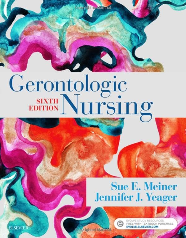 Gerontologic Nursing [Paperback] Meiner EdD  APRN  BC-GNP, Sue E. and Yeager PhD  RN, Jennifer J.