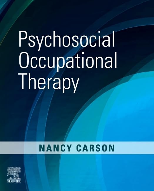 Psychosocial Occupational Therapy [Paperback] Carson PhD  OTR/L  FNAP  FAOTA, Nancy