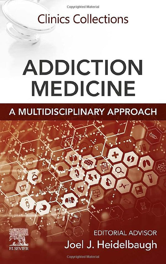 Addiction Medicine: A Multidisciplinary Approach: Clinics Collections (Volume 1-1) [Paperback] Heidelbaugh MD  FAAFP  FACG, Joel J.