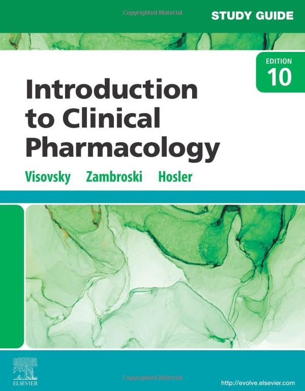 Study Guide for Introduction to Clinical Pharmacology [Paperback] Visovsky PhD  RN  ACNP-BC  FAAN, Constance G; Zambroski PhD  RN, Cheryl H. and Hosler RN  BSN  MSN, Shirley M.