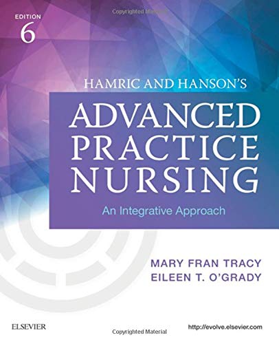 Hamric and Hanson's Advanced Practice Nursing Tracy PhD  RN  APRN  CNS  FAAN, Mary Fran and O'Grady PhD  RN  ANP, Eileen T.