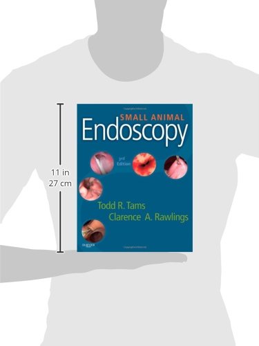 Small Animal Endoscopy [Hardcover] Tams DVM  DACVIM, Todd R. and Rawlings DVM  PhD  DACVS, Clarence A.