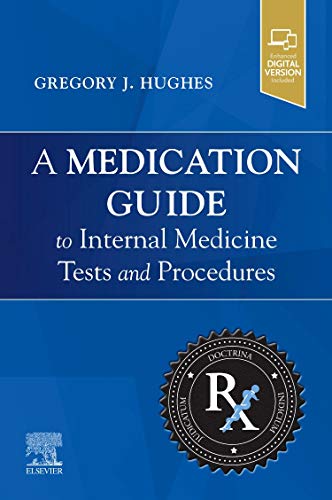 A Medication Guide to Internal Medicine Tests and Procedures [Paperback] Hughes PharmD  BCPS  BCGP, Gregory J.