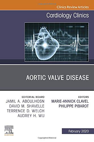 Aortic Valve Disease,An Issue of Cardiology Clinics (Volume 38-1) (The Clinics: Internal Medicine, Volume 38-1) [Hardcover] Clavel, Marie-Annick and Pibarot, Philippe