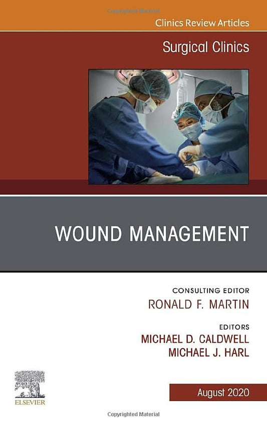 Wound Management, An Issue of Surgical Clinics (Volume 100-4) (The Clinics: Surgery, Volume 100-4) [Hardcover] Caldwell MD  PhD, Michael D. and Harl, Michael J