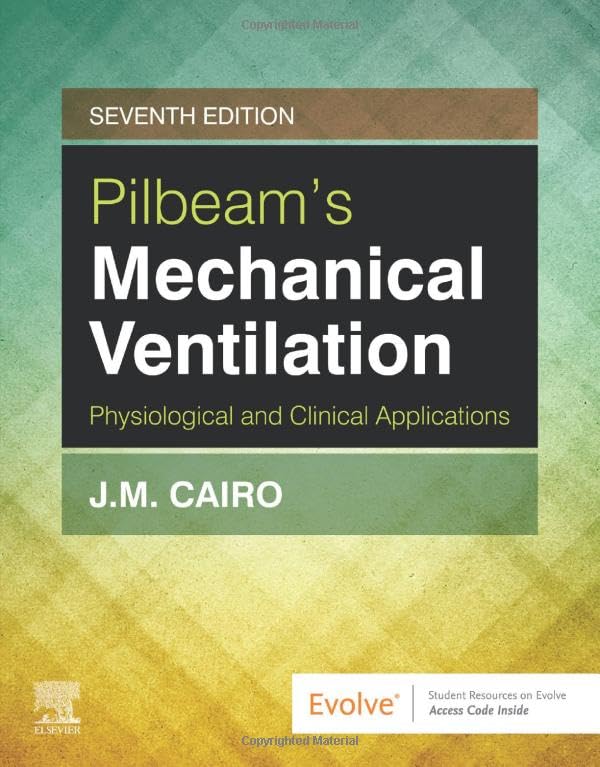 Pilbeam's Mechanical Ventilation: Physiological and Clinical Applications [Paperback] Cairo PhD  RRT  FAARC, James M.