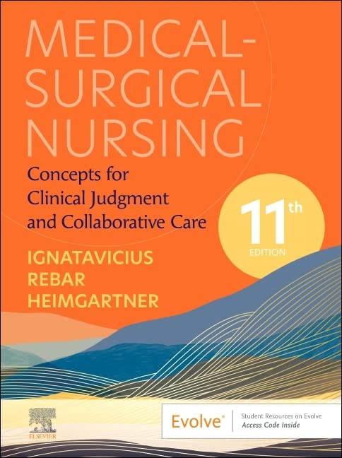 Medical-Surgical Nursing: Concepts for Clinical Judgment and Collaborative Care [Hardcover] Ignatavicius MS  RN  CNE  CNEcl  ANEF, Donna D.; Rebar PhD  MBA  RN  CNE  CNEcl  COI  FAADN, Cherie R. and Heimgartner DNP  RN  CNE  CNEcl  COI  FAADN, Nicole M.