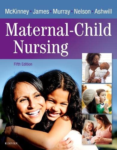 Maternal-Child Nursing McKinney MSN  RN  C, Emily Slone; James PhD  MSN  RN, Susan R.; Murray MSN  RN  C, Sharon Smith; Nelson RN  MN, Kristine and Ashwill MSN  RN, Jean