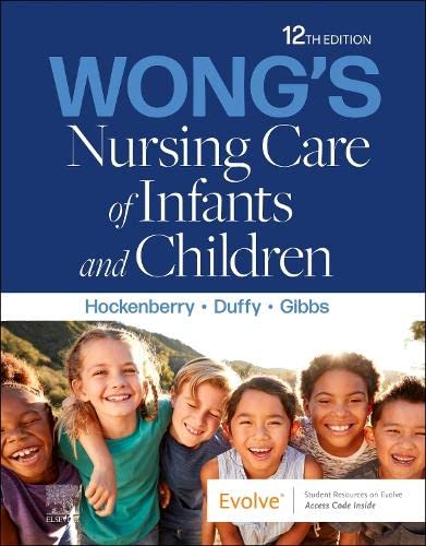 Wong's Nursing Care of Infants and Children [Paperback] Hockenberry PhD  RN  PPCNP-BC FAAN, Marilyn J.; Duffy DNP  RN  CPNP, Elizabeth A. and Gibbs MSN/MPH  RN  PHNA-BC  CPN, Karen