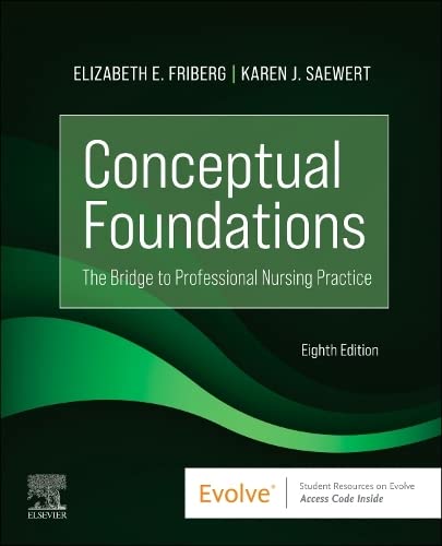 Conceptual Foundations: The Bridge to Professional Nursing Practice (Evolve) [Paperback] Friberg DNP  RN, Elizabeth E. and Saewert PhD  RN  CPHQ  ANEF, Karen J.