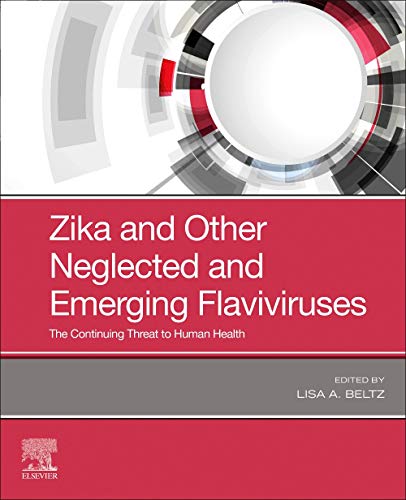 Zika and Other Neglected and Emerging Flaviviruses: The Continuing Threat to Human Health [Paperback] Beltz PhD, Lisa A.