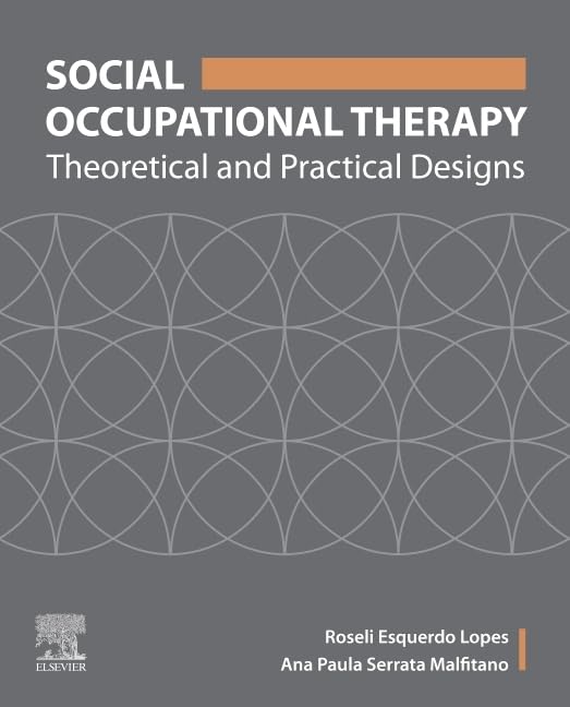 Social Occupational Therapy: Theoretical and Practical Designs [Paperback] Lopes, Roseli Esquerdo and Malfitano, Ana Paula Serrata